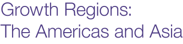 Growth Regions: The Americas and Asia