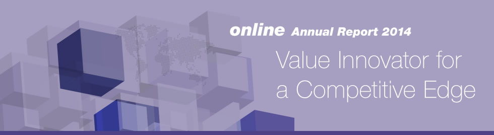 Online Annual Report 2014: Value Innovator for a Competitive Edge