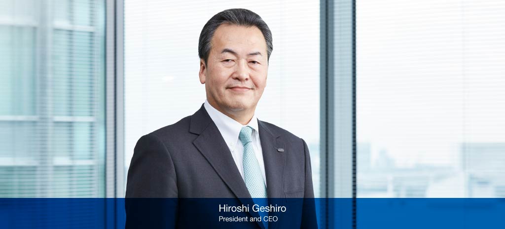 Hiroshi Geshiro,  President and CEO